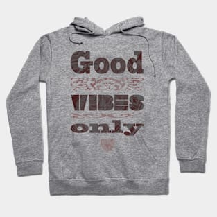 Good Vibes Only Hoodie